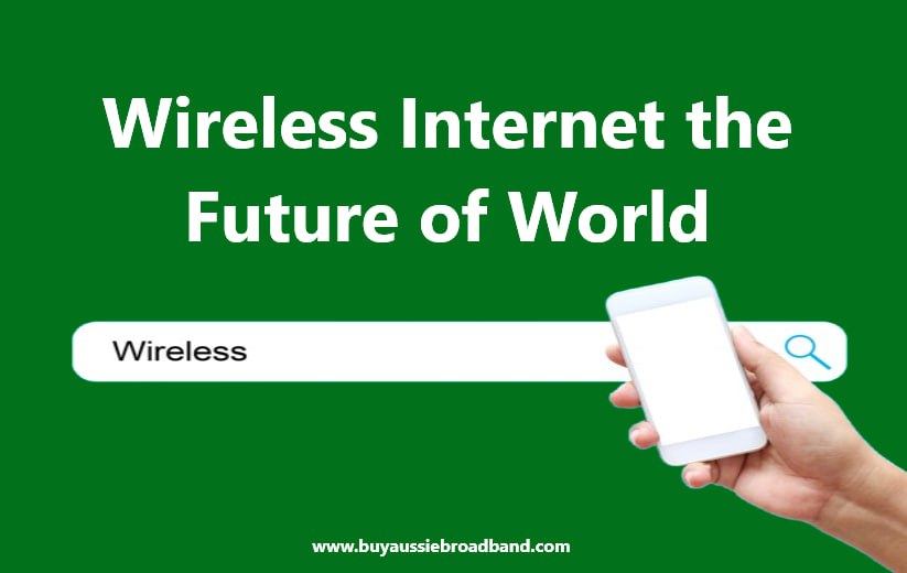 Wireless Internet the Future of World